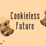 Cookieless: Бъдещето без бисквитки за търговците